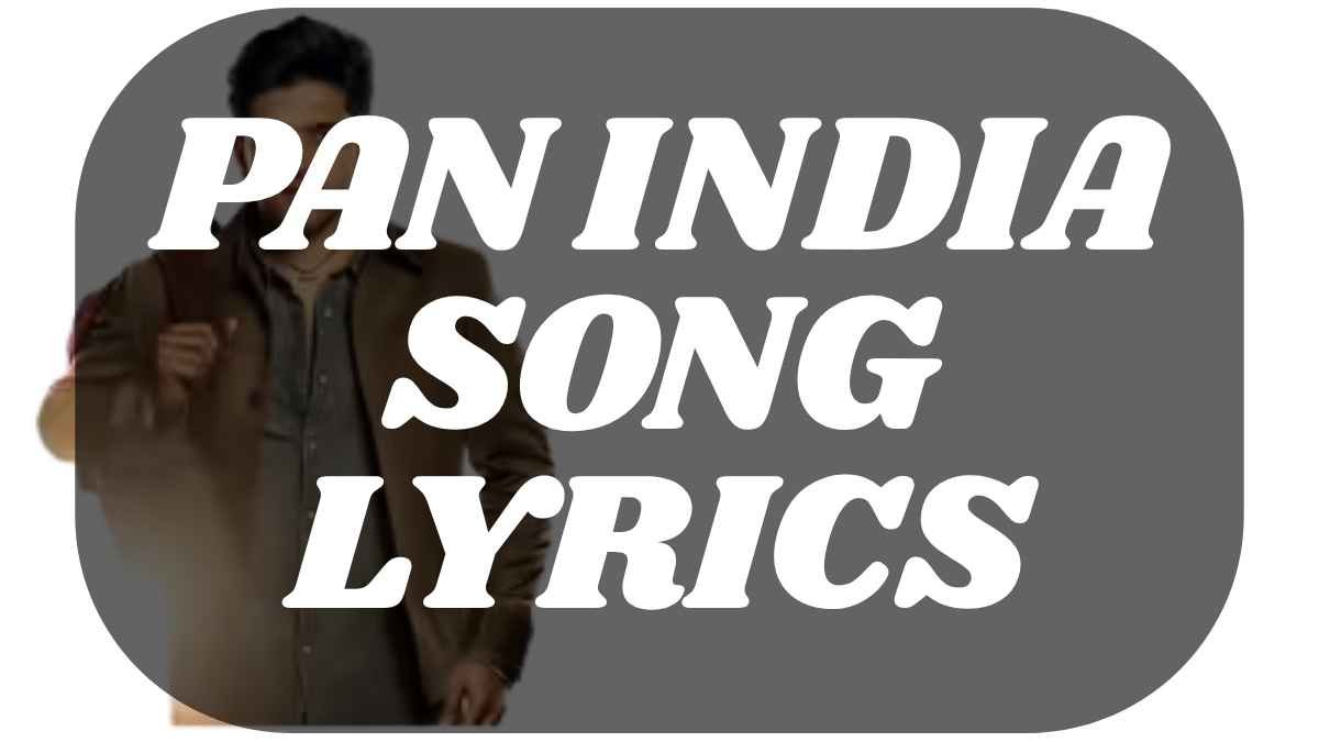 Pan India Song Lyrics
