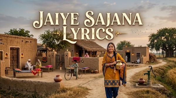 Jaiye Sajana Lyrics – Jasmine Sandlas & Satinder Sartaaj