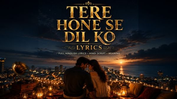 Tere Hone Se Dil Ko Lyrics (Shahid Kapoor, Alia Bhatt) – Gaurav Mali