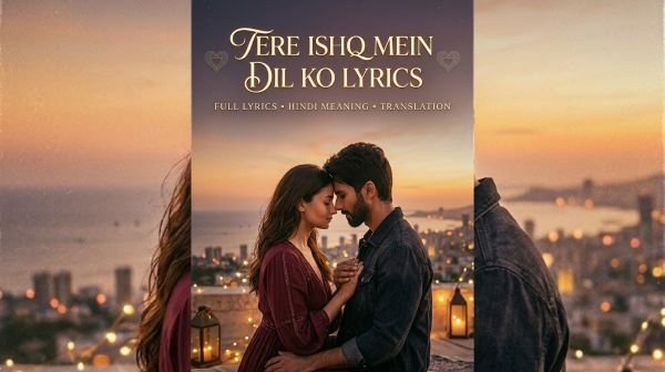 Tere Ishq Mein Dil Ko Lyrics – Gaurav Mali – Hindi Meaning & English Translation